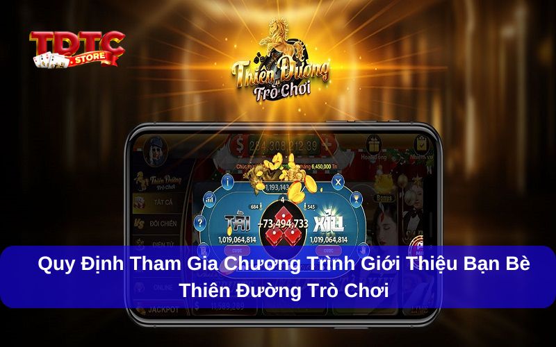 Giới thiệu bạn bè Thiên Đường Trò Chơi nhận quà thưởng cực hấp dẫn 2 Đọc kỹ quy định giới thiệu bạn bè Thiên Đường Trò Chơi