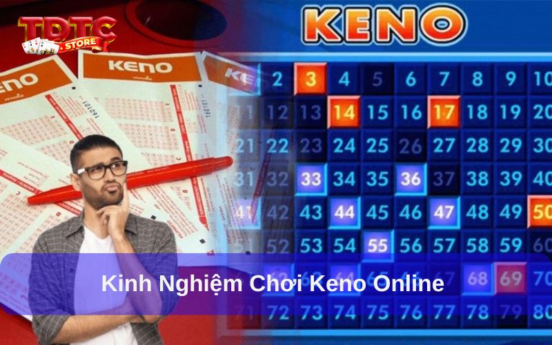 Keno online - Khái niệm, cách chơi, kinh nghiệm chuẩn 2025 3 Kinh nghiệm chơi Keno online