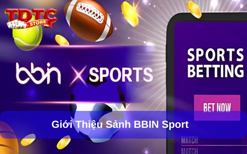 BBIN Sport - Siêu Phẩm Cược Thể Thao Đình Đám Cực Hot 1 BBIN Sport chuyên về các sản phẩm thể thao
