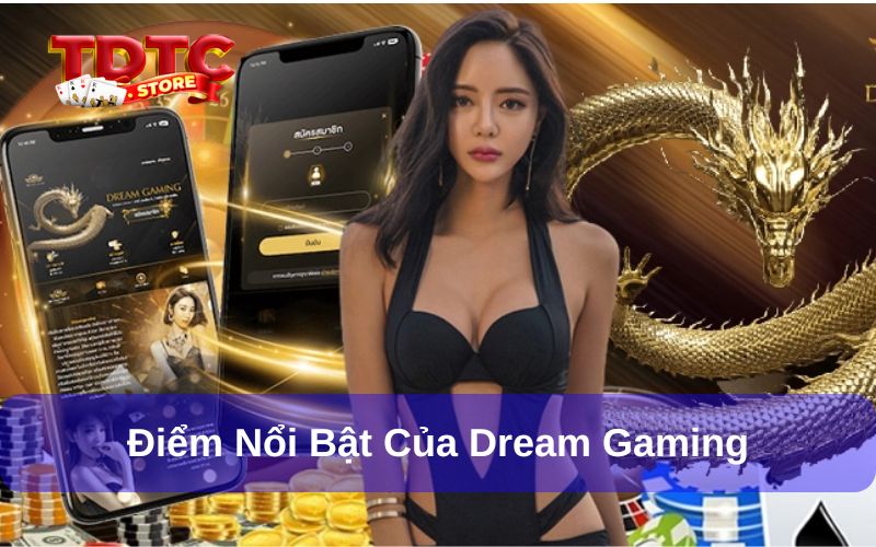 Dream Gaming - Sảnh Cược Trực Tuyến Hàng Đầu Châu Á 2 Điểm nổi bật của sảnh casino DG